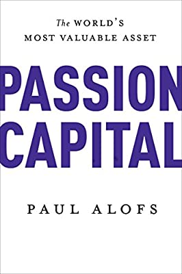 Passion Capital: The World's Most Valuable Asset
