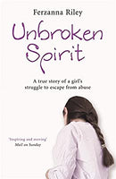 Unbroken Spirit: The true story of a girl's struggle to break free by Riley, Ferzanna | Paperback | Subject:Biographies & Autobiographies | Item: FL_R1_H4_5419_120321_9780340943496