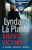 Prime Suspect 3: Silent Victims (Prime Suspect Novel) by La Plante, Lynda | Paperback | Subject:Thrillers and Suspense | Item: FL_R1_H5_5472_120321_9781471114946