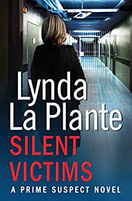 Prime Suspect 3: Silent Victims (Prime Suspect Novel) by La Plante, Lynda | Paperback | Subject:Thrillers and Suspense | Item: FL_R1_H5_5472_120321_9781471114946