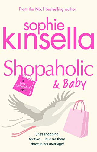 Shopaholic & Baby: (Shopaholic Book 5) (Shopaholic Series) by Kinsella, Sophie | Subject:Literature & Fiction