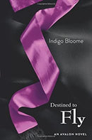 Destined to Fly (Avalon 3) by Bloome, Indigo | Paperback | Subject:Action & Adventure | Item: F3_B1_5305