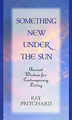 Something New Under the Sun by Pritchard, Ray | Hardcover |  Subject: Christianity | Item Code:R1|I3|3642