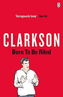 Born to be Riled by Clarkson, Jeremy | Paperback | Subject:Humour | Item: F3_C1_2484