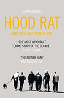 Hood Rat: Britain's Lost Generation by Knight, Gavin | Paperback |  Subject: True Accounts | Item Code:1914