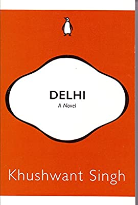 Delhi: A Novel by Khushwant Singh | Paperback |  Subject: Indian Writing | Item Code:R1|E2|2131