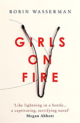 Girls on Fire by Wasserman, Robin | Hardcover |  Subject: Contemporary Fiction | Item Code:HB/191