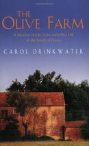 The Olive Farm: A Memoir of Life, Love and Olive Oil by Drinkwater, Carol | Subject:Biographies, Diaries & True Accounts