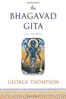 The Bhagavad Gita: A New Translation by George Thompson | Paperback |  Subject: Poetry | Item Code:R1|F3|2669
