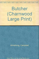 Butcher (Charnwood Large Print) by Armstrong, Campbell | Hardcover |  Subject: Action & Adventure | Item Code:HB/149