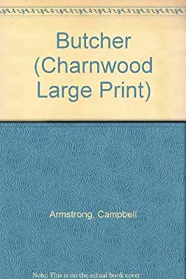 Butcher (Charnwood Large Print) by Armstrong, Campbell | Hardcover |  Subject: Action & Adventure | Item Code:HB/149