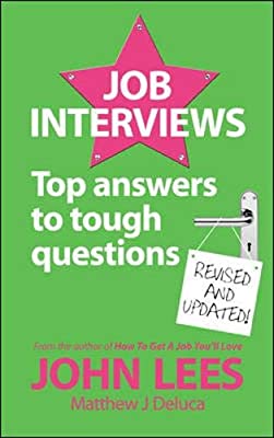Job Interviews: Top answers to tough questions by Lees, John|Deluca, Matthew | Paperback |  Subject: Analysis & Strategy | Item Code:10439