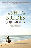 The Ship of Brides: 'Brimming over with friendship, sadness, humour and romance, as well as several unexpected plot twists' - Daily Mail by Moyes, Jojo | Paperback |  Subject: Contemporary Fiction | Item Code:5066