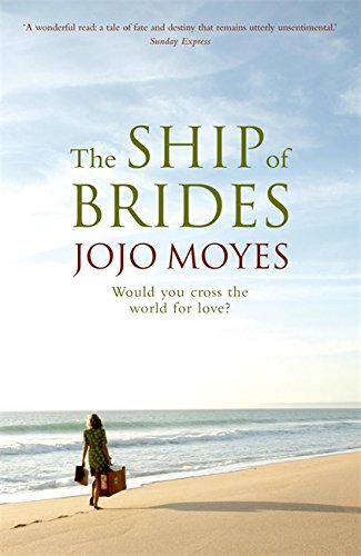 The Ship of Brides: 'Brimming over with friendship, sadness, humour and romance, as well as several unexpected plot twists' - Daily Mail by Moyes, Jojo | Subject:Literature & Fiction