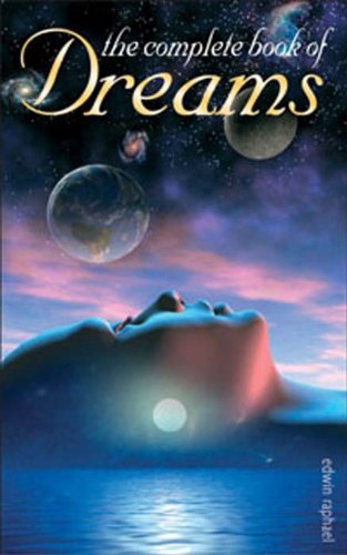 The Complete Book of Dreams (Complete S.) by Raphael, Edwin | Subject:Health, Family & Personal Development