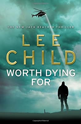Worth Dying For: (Jack Reacher 15) by Child, Lee | Paperback |  Subject: Crime, Thriller & Mystery | Item Code:R1|D2|1698