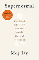 Supernormal: Childhood Adversity and the Untold Story of Resilience by Jay, Meg | Paperback |  Subject: Personal Development & Self-Help | Item Code:R1|H1|3479
