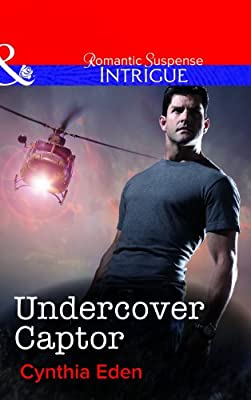 Undercover Captor (Mills and Boon Intrigue) by Cynthia Eden | Paperback |  Subject: Romance | Item Code:R1|I2|3601