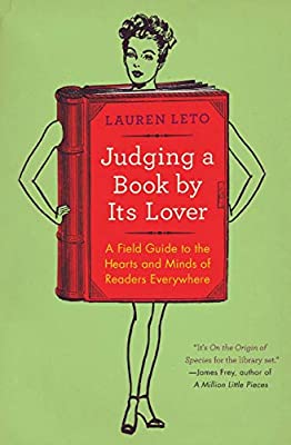 Judging a Book by Its Lover: A Field Guide to the Hearts and Minds of Readers Everywhere by Leto, Lauren | Paperback | Subject:Humour | Item: FL_R1_G6_5409_120321_9780062070142