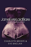 Jane Eyre Laid Bare by Charlotte Bronte|Eve Sinclair | Paperback |  Subject: Contemporary Fiction | Item Code:2588