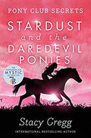 Stardust and the Daredevil Ponies (Pony Club Secrets, Book 4) by Gregg, Stacy | Paperback |  Subject: Action & Adventure | Item Code:1915