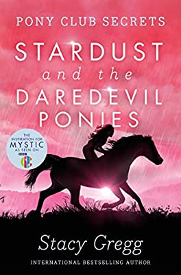 Stardust and the Daredevil Ponies (Pony Club Secrets, Book 4) by Gregg, Stacy | Paperback |  Subject: Action & Adventure | Item Code:1915
