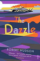 The Dazzle by Hudson, Robert | Paperback |  Subject: Contemporary Fiction | Item Code:R1|G6|3218