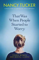 That Was When People Started to Worry: Young women and mental illness Second Hand Book Online