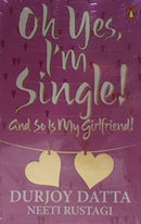 Oh Yes, I'm Single!: And So is My Girlfriend! Second Hand Book Online