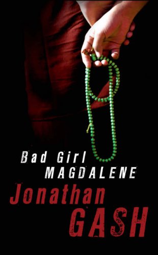 Bad Girl Magdalene by Gash, Jonathan | Subject:Crime, Thriller & Mystery