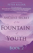 Ancient Secret of the Fountain of Youth Book 2 by Kelder, Peter | Paperback |  Subject: Healthy Living & Wellness | Item Code:R1|G3|3034
