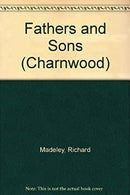 Fathers and Sons (Charnwood) by Madeley, Richard | Hardcover |  Subject: Biographies & Autobiographies | Item Code:HB/111