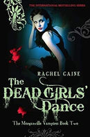 The Dead Girls' Dance: The bestselling action-packed series: 0 (Morganville Vampires) by Caine, Rachel | Paperback | Subject:Horror & Ghost Stories | Item: F3_C4_3158
