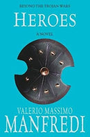 Heroes by Manfredi, Valerio Massimo | Paperback |  Subject: Historical Fiction | Item Code:R1|F4|2706
