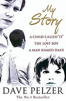 My Story: A Child Called It, The Lost Boy, A Man Named Dave by Pelzer, Dave | Paperback |  Subject: Biographies & Autobiographies | Item Code:1934