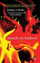 Kautik on Embers: A Novel by Uddhav J. Shelke | Paperback |  Subject: Contemporary Fiction | Item Code:R1|E2|2084