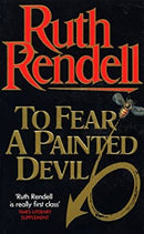 To Fear A Painted Devil by Rendell, Ruth | Paperback |  Subject:Contemporary Fiction |  Item Code:9780099203605|F3|R1|I6|4083