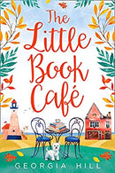 The Little Book Café (Little Book Cafe 1) by Hill, Georgia | Paperback |  Subject: Food, Drink & Entertaining | Item Code:5127