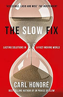 The Slow Fix: Lasting Solutions in a Fast-Moving World by Honore, Carl | Paperback | Subject:Analysis & Strategy | Item: F3_B1_5438