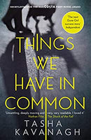 Things We Have in Common by Kavanagh, Tasha | Paperback | Subject:Contemporary Fiction | Item: FL_R1_G6_5376_120321_9781782115977