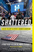 Shattered: Inside Hillary Clinton's Doomed Campaign by Allen, Jonathan|Parnes, Amie | Paperback | Subject:Biographies & Autobiographies | Item: F3_B1_5169