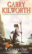 Welkin Weasels (1): Thunder Oak by Kilworth, Garry | Paperback |  Subject: Fantasy | Item Code:R1|F1|2526
