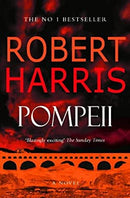 Pompeii by Harris, Robert | Paperback |  Subject: Historical Fiction | Item Code:R1|D6|1916