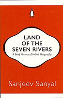 Land of the Seven Rivers by Sanjeev Sanyal | Paperback |  Subject: Indian Writing | Item Code:R1|G3|3002