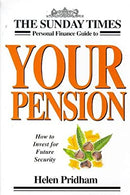 The Sunday Times Personal Finance Guide to Your Pension (A Sunday Times personal finance handbook)