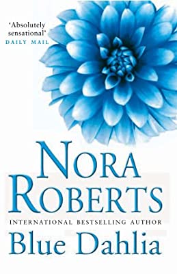 Blue Dahlia: Number 1 in series (In the Garden Trilogy) by Roberts, Nora | Hardcover |  Subject: Contemporary Fiction | Item Code:HB/110