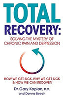 Total Recovery: Solving the Mystery of Chronic Pain and Depression by Kaplan, Dr Gary|Beech, Donna | Paperback |  Subject: Healthy Living & Wellness | Item Code:10435