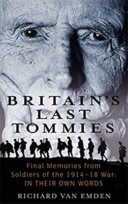 Britain's Last Tommies: Final Memories from Soldiers of the 1914-18 War in Their Own Words by Van Emden, Richard | Paperback |  Subject: Biographies & Autobiographies | Item Code:10300