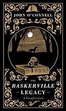 The Baskerville Legacy: A Confession by O'Connell, John | Paperback | Subject:Biographies & Autobiographies | Item: FL_R1_H5_5490_120321_9781907595462