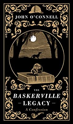 The Baskerville Legacy: A Confession by O'Connell, John | Paperback | Subject:Biographies & Autobiographies | Item: FL_R1_H5_5490_120321_9781907595462